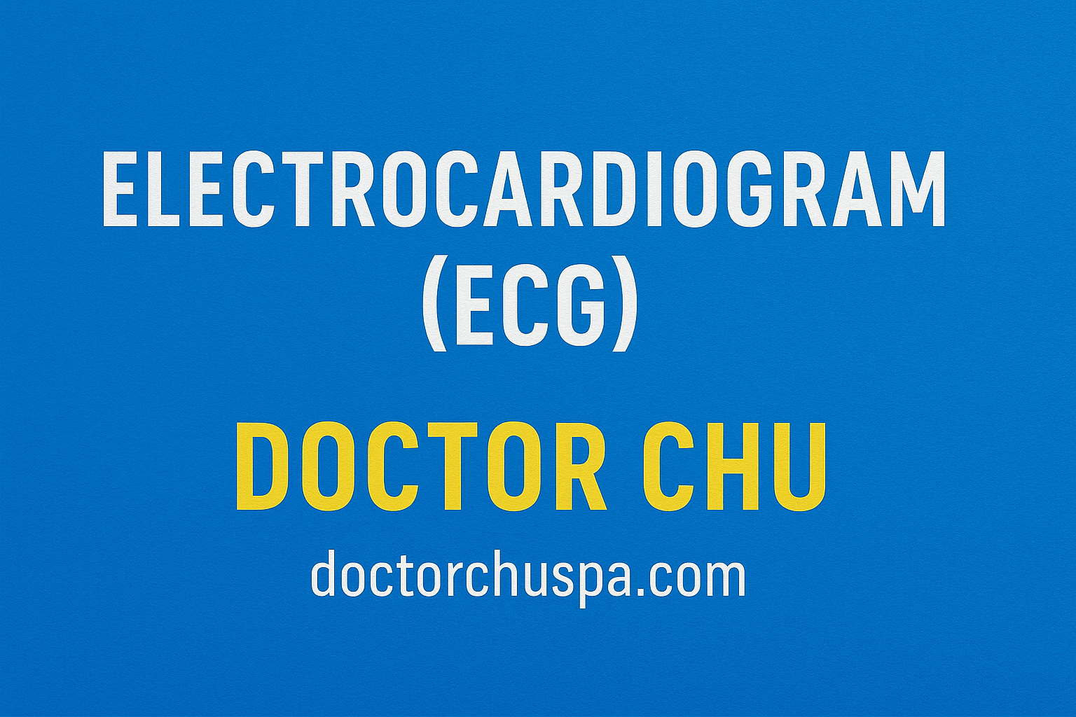 Doctor Chu ECG Guide ABC