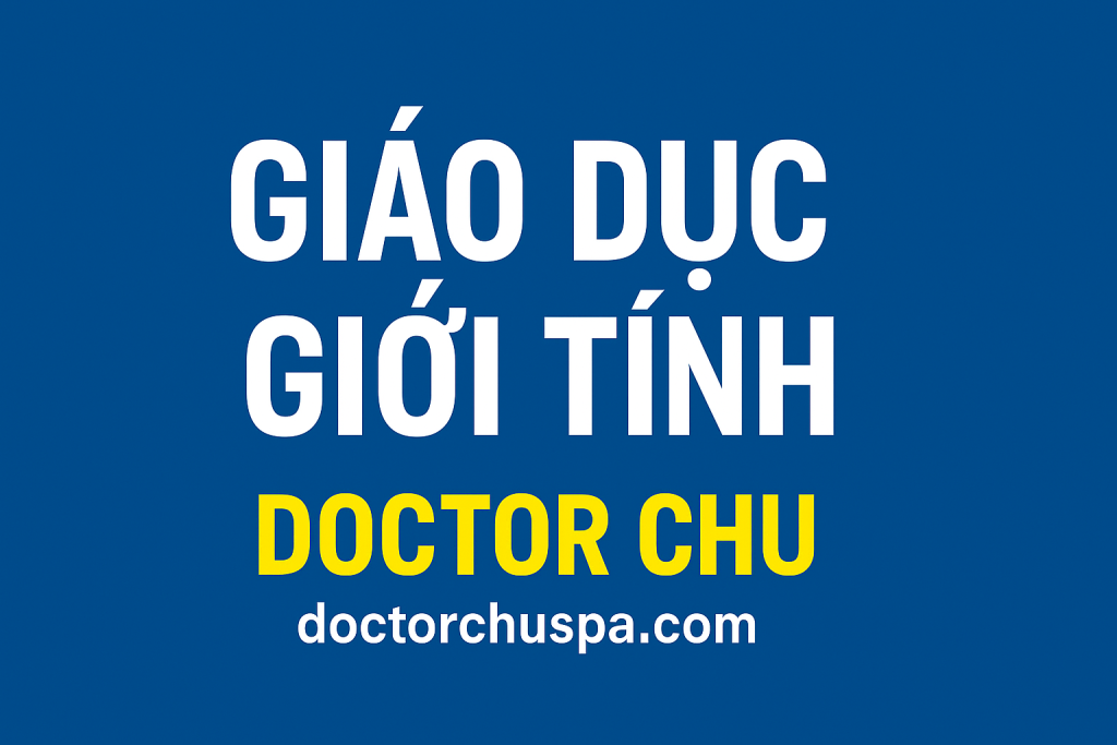 giáo dục giới tính cho con theo Doctor Chu