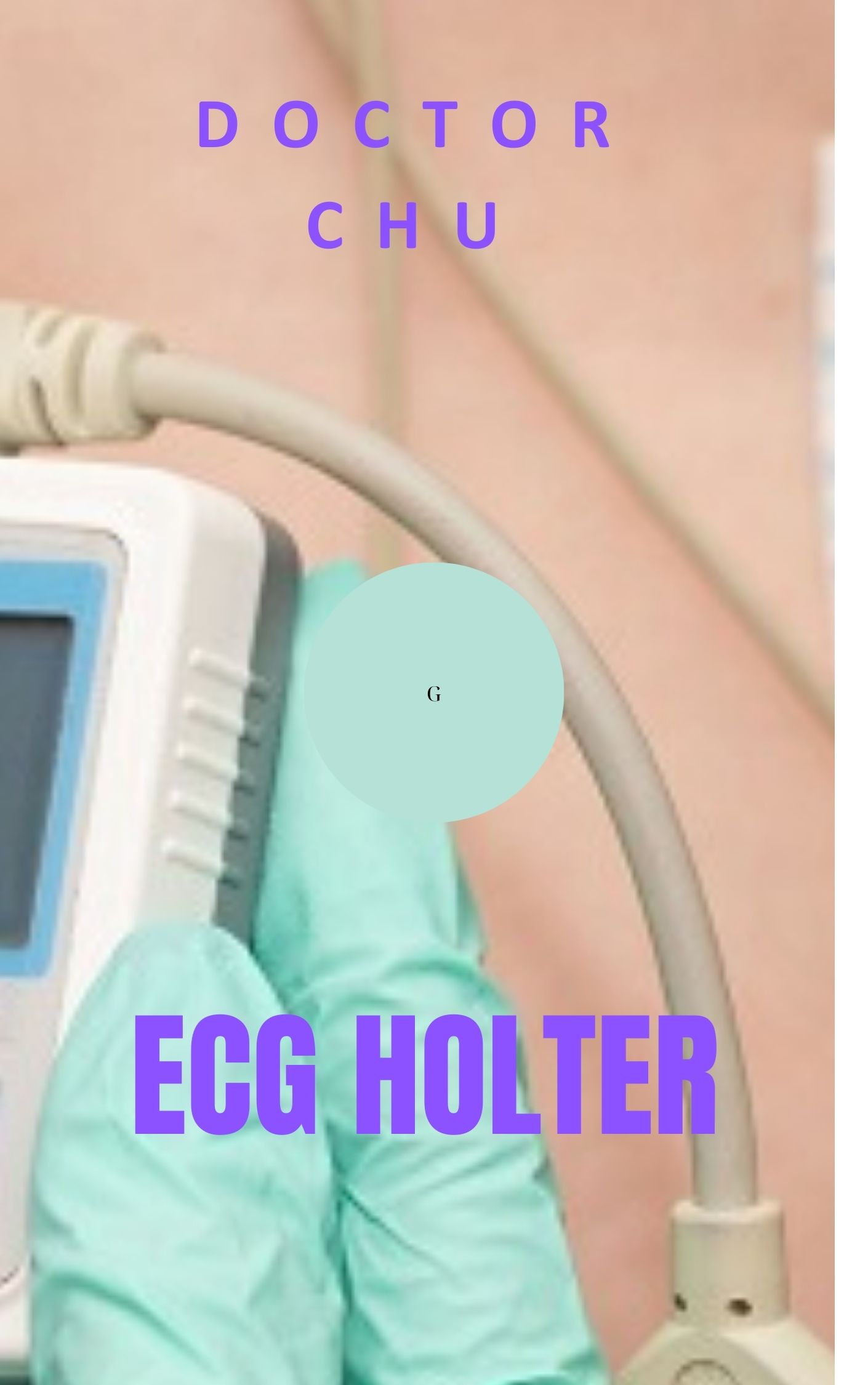 doctor chu điện tâm đồ holter 24 giờ là gì và cách đo điện tâm đồ holter